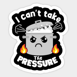 Funny Moody Pun Can't Take Pressure Sticker